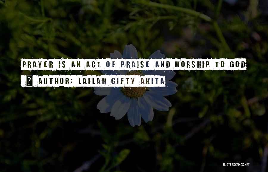 Let's Praise The Lord Quotes By Lailah Gifty Akita