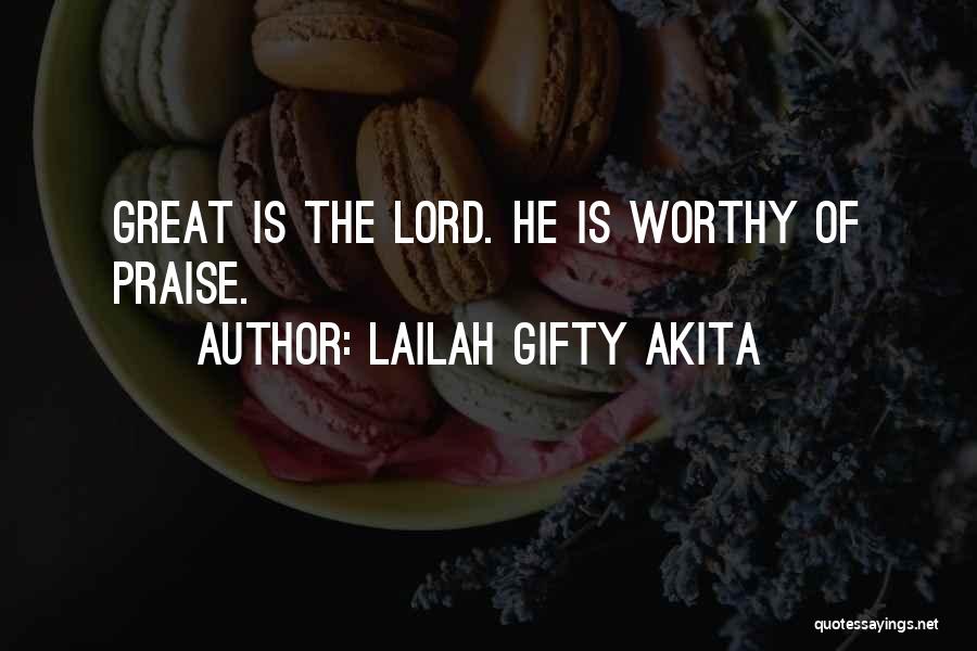 Let's Praise The Lord Quotes By Lailah Gifty Akita