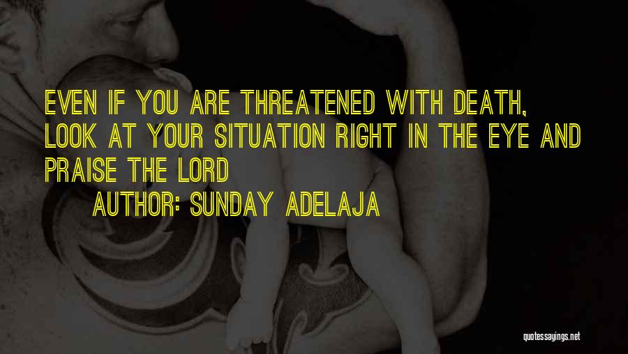 Let's Praise The Lord Quotes By Sunday Adelaja