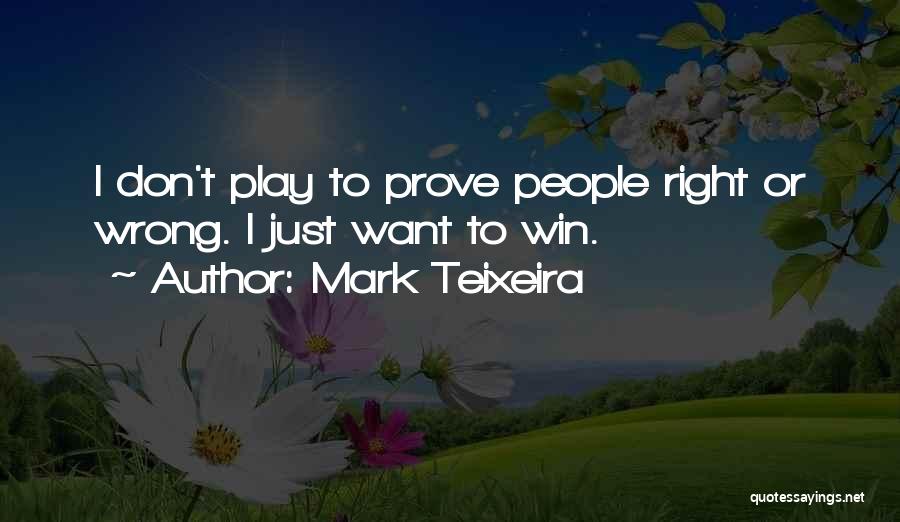 Let's Prove Them Wrong Quotes By Mark Teixeira