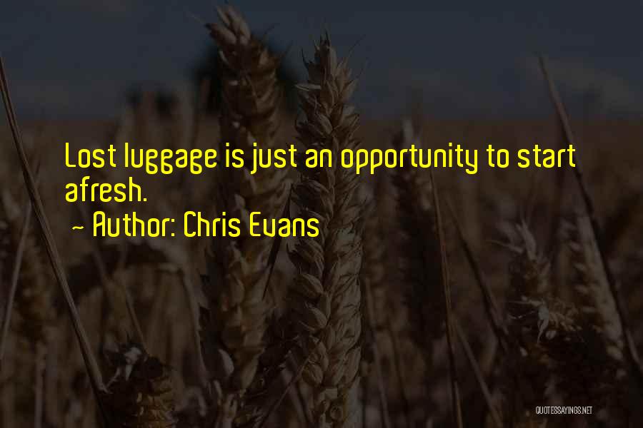 Let's Start Afresh Quotes By Chris Evans