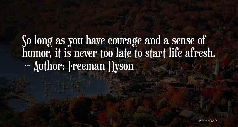 Let's Start Afresh Quotes By Freeman Dyson