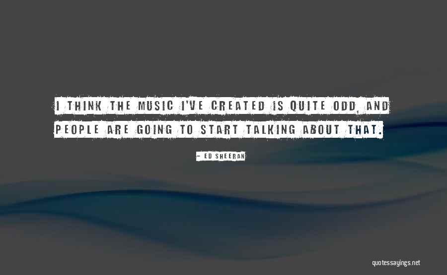 Let's Start Talking Quotes By Ed Sheeran