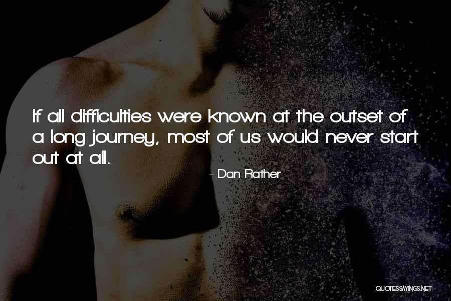 Let's Start The Journey Quotes By Dan Rather Let's Start The Journey Quotes By Dan Rather