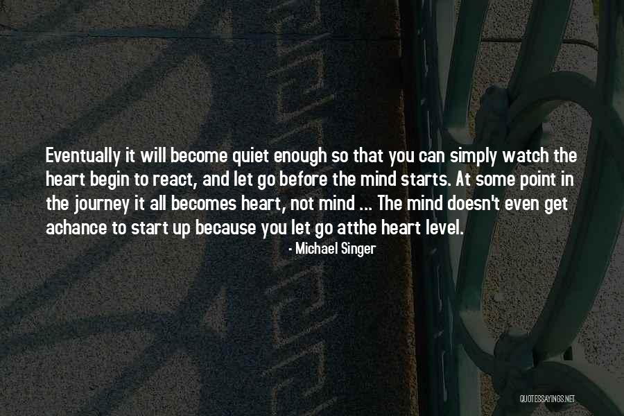Let's Start The Journey Quotes By Michael Singer Let's Start The Journey Quotes By Michael Singer