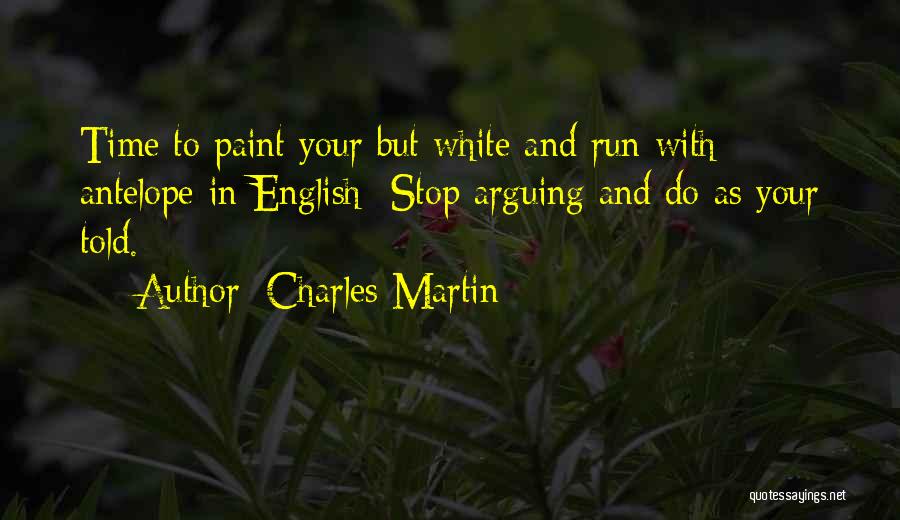 Let's Stop Arguing Quotes By Charles Martin