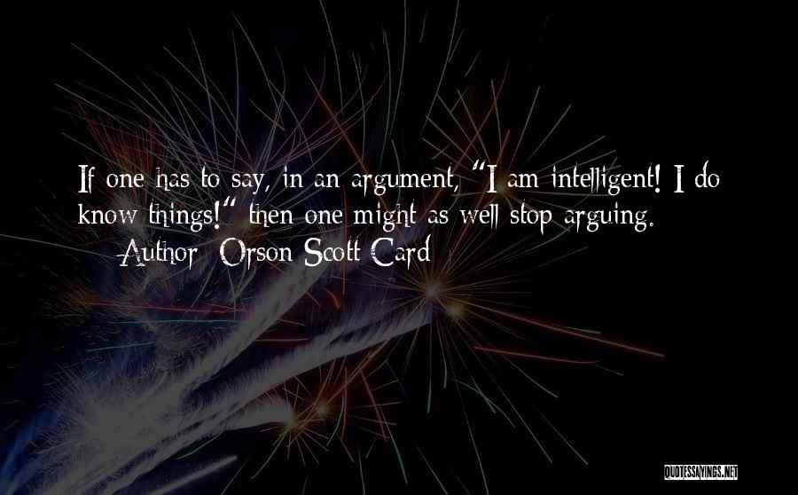 Let's Stop Arguing Quotes By Orson Scott Card