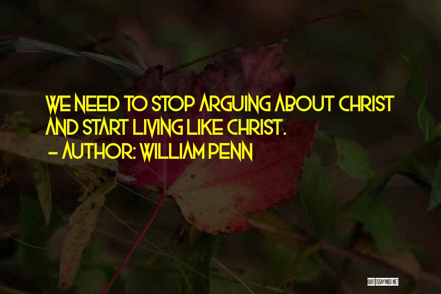 Let's Stop Arguing Quotes By William Penn