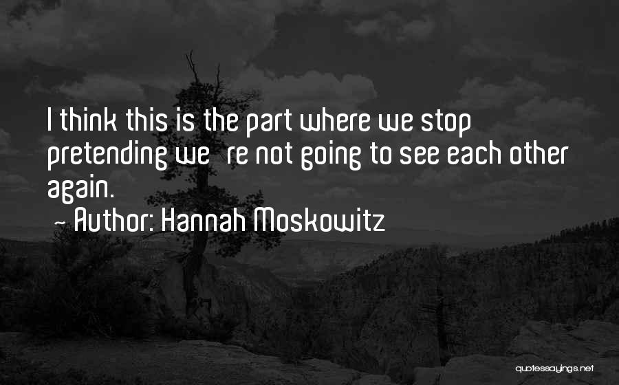 Let's Stop Pretending Quotes By Hannah Moskowitz