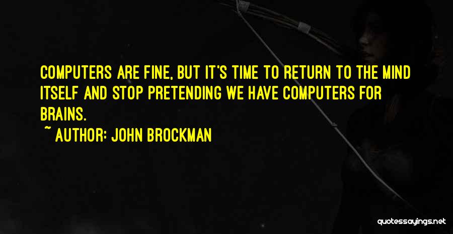 Let's Stop Pretending Quotes By John Brockman