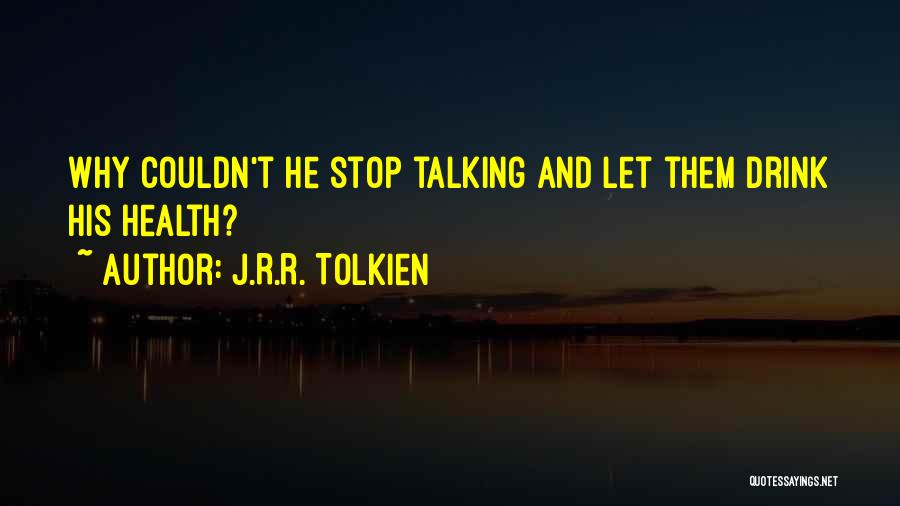 Let's Stop Talking Quotes By J.R.R. Tolkien