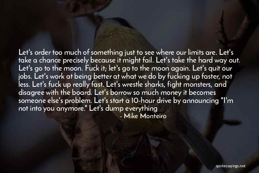 Let's Take A Chance Quotes By Mike Monteiro Let's Take A Chance Quotes By Mike Monteiro