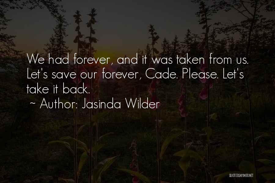 Let's Take It Back Quotes By Jasinda Wilder