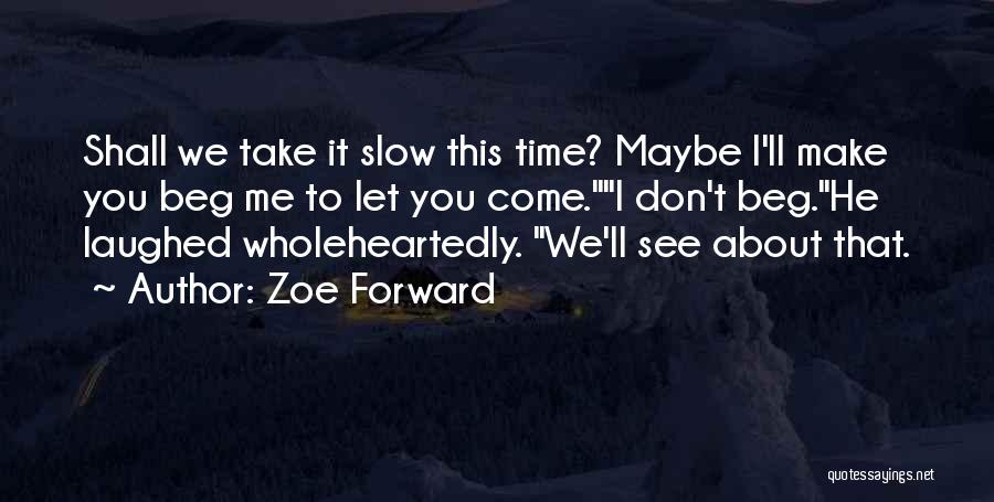 Let's Take It Slow Quotes By Zoe Forward