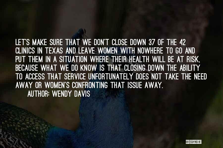 Let's Take The Risk Quotes By Wendy Davis