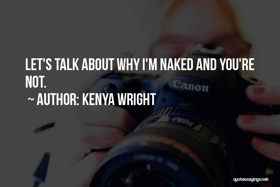 Let's Talk About Love Quotes By Kenya Wright