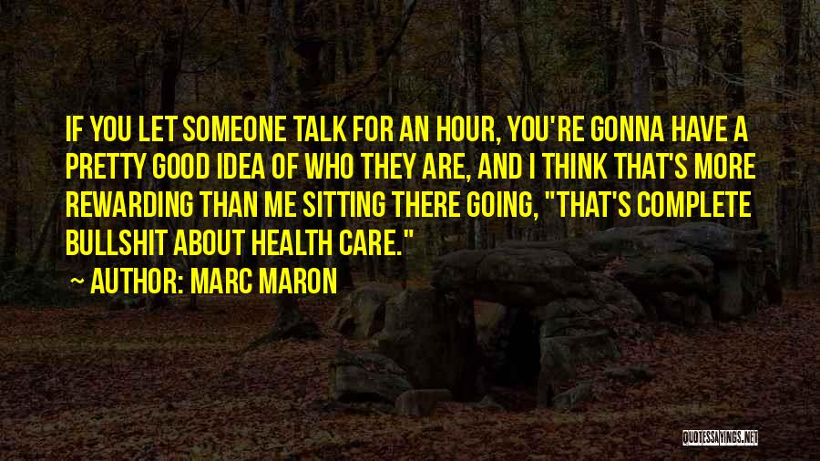 Let's Talk More Quotes By Marc Maron