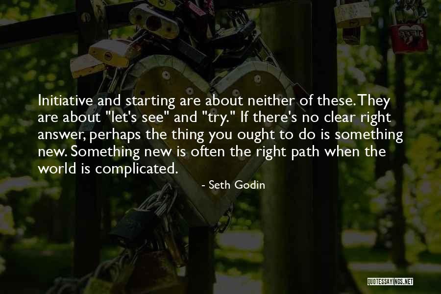 Let's Try Something New Quotes By Seth Godin Let's Try Something New Quotes By Seth Godin