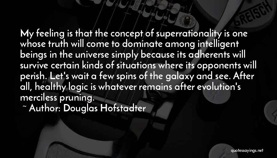 Let's Wait And See Quotes By Douglas Hofstadter