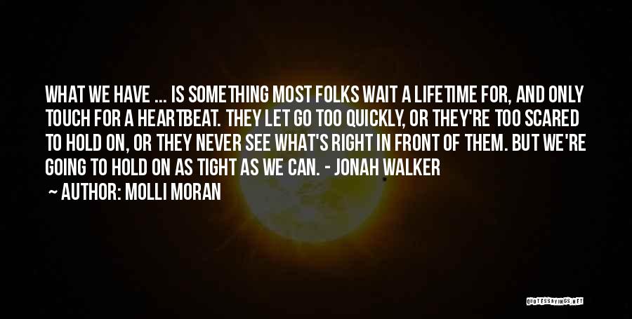 Let's Wait And See Quotes By Molli Moran