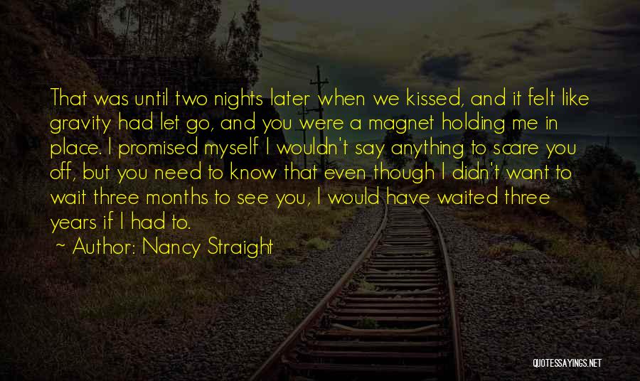 Let's Wait And See Quotes By Nancy Straight