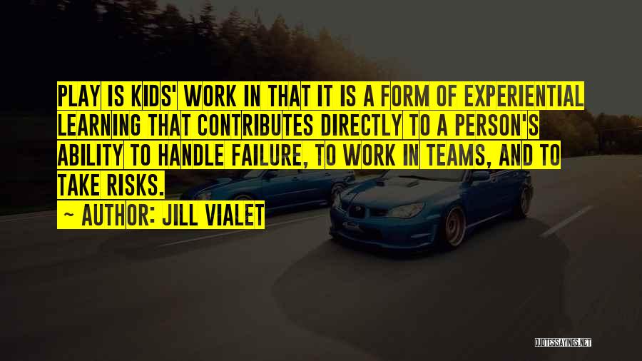 Let's Work As A Team Quotes By Jill Vialet