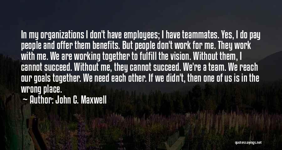 Let's Work As A Team Quotes By John C. Maxwell