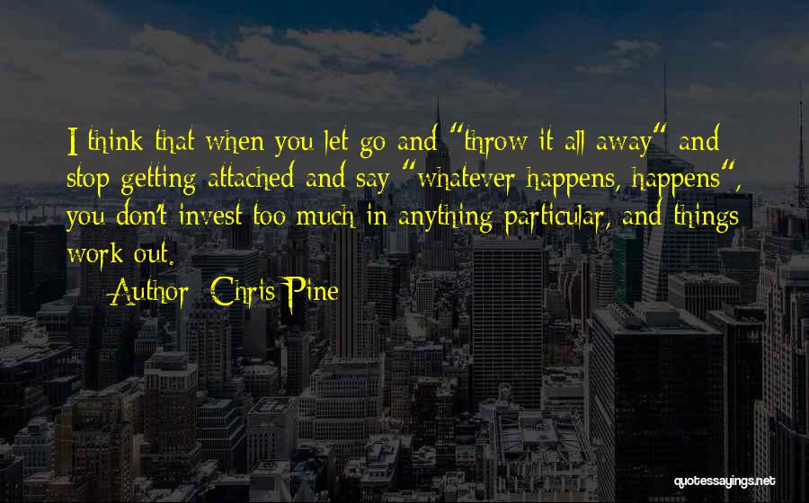 Let's Work Things Out Quotes By Chris Pine