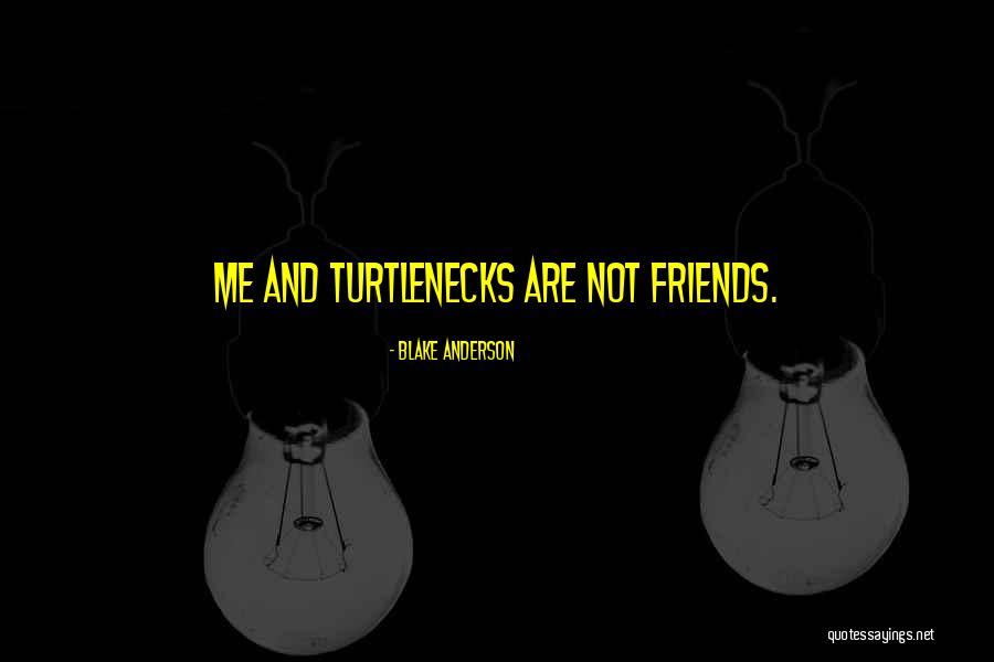 Lettelen K Rnyezet Quotes By Blake Anderson Lettelen K Rnyezet Quotes By Blake Anderson