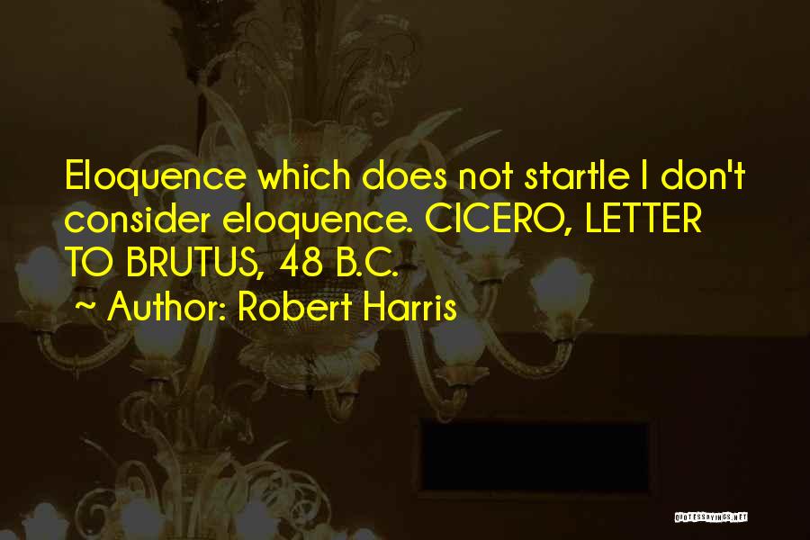 Letter C Quotes By Robert Harris