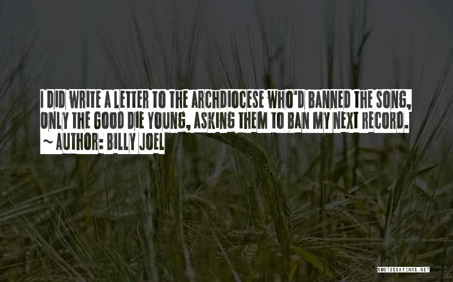 Letter D Quotes By Billy Joel