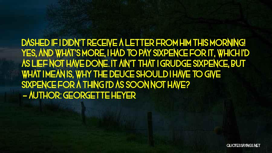 Letter D Quotes By Georgette Heyer