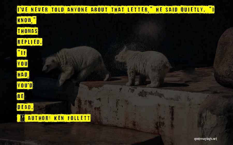 Letter D Quotes By Ken Follett