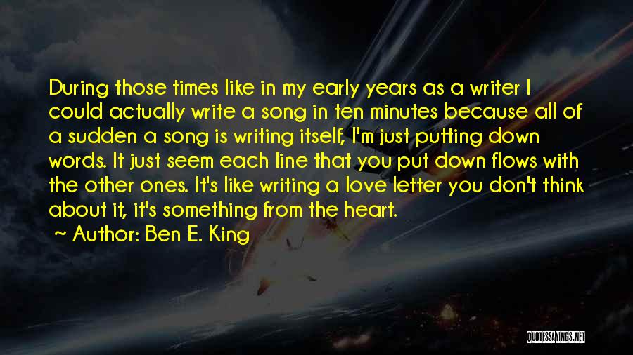 Letter E Quotes By Ben E. King