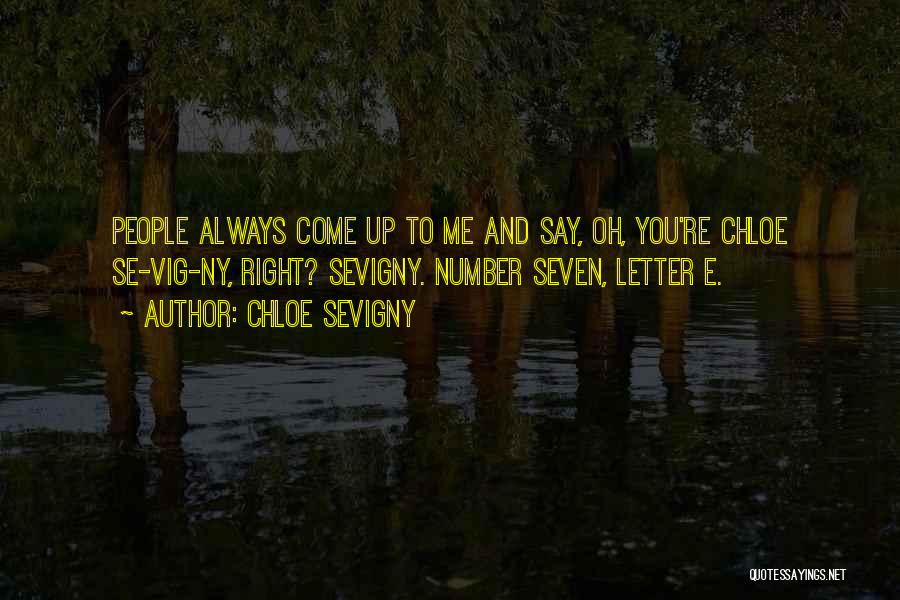 Letter E Quotes By Chloe Sevigny