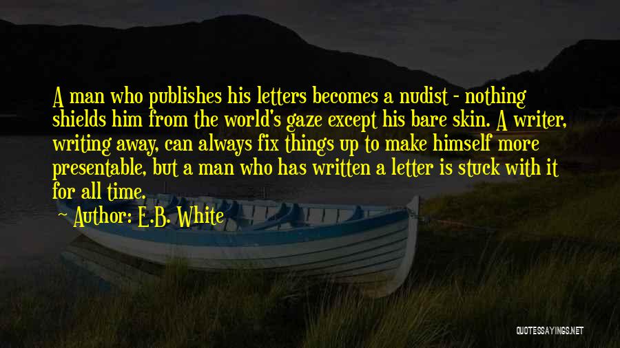 Letter E Quotes By E.B. White