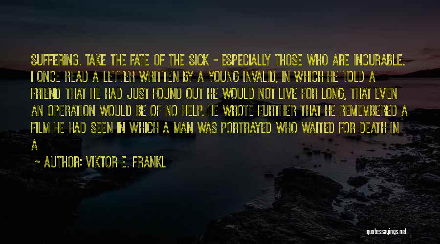 Letter E Quotes By Viktor E. Frankl