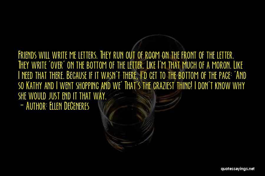 Letter M Quotes By Ellen DeGeneres