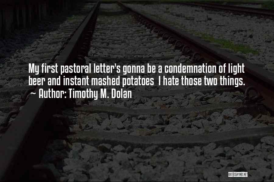 Letter M Quotes By Timothy M. Dolan