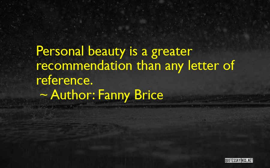 Letter Of Recommendation Quotes By Fanny Brice