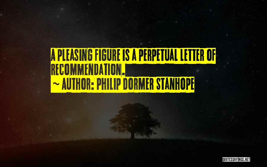 Letter Of Recommendation Quotes By Philip Dormer Stanhope