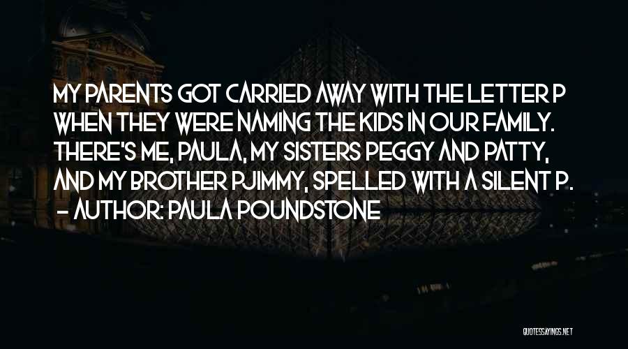 Letter P Quotes By Paula Poundstone