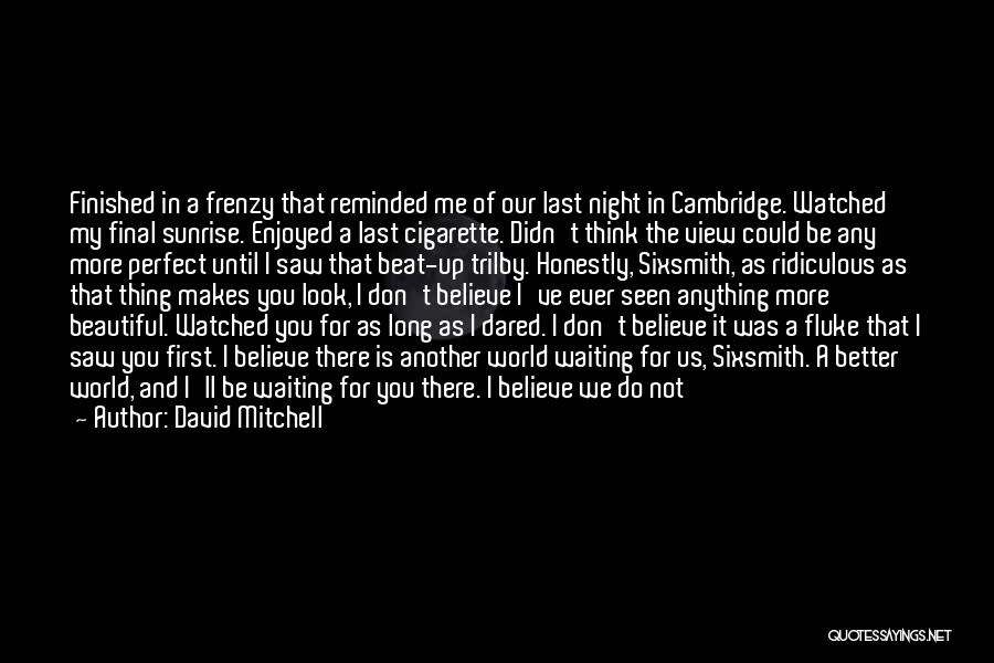 Letter R Quotes By David Mitchell