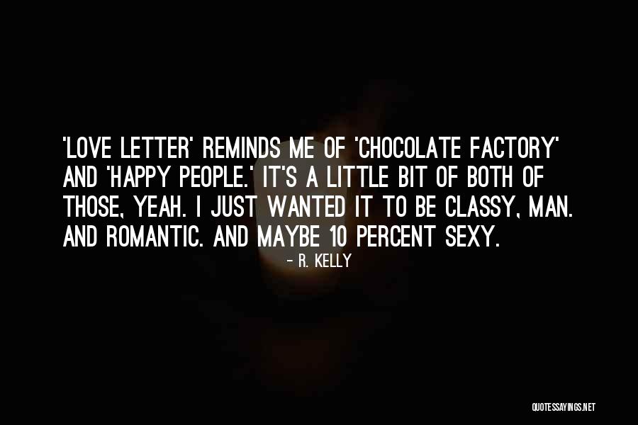 Letter R Quotes By R. Kelly