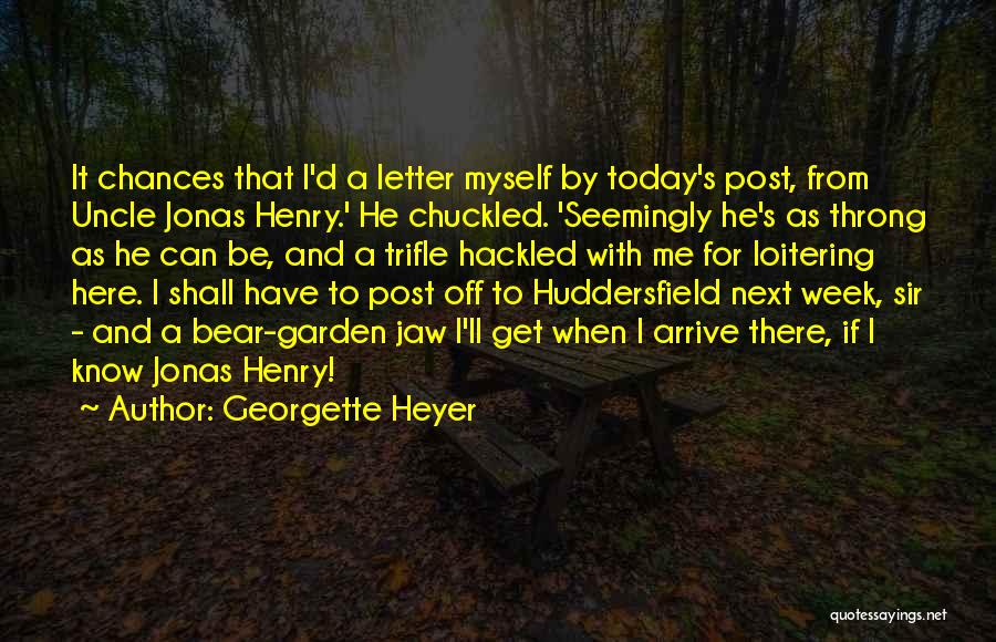 Letter S Quotes By Georgette Heyer