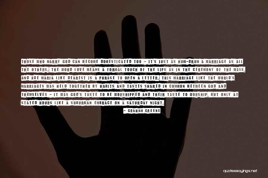 Letter To God Quotes By Graham Greene Letter To God Quotes By Graham Greene