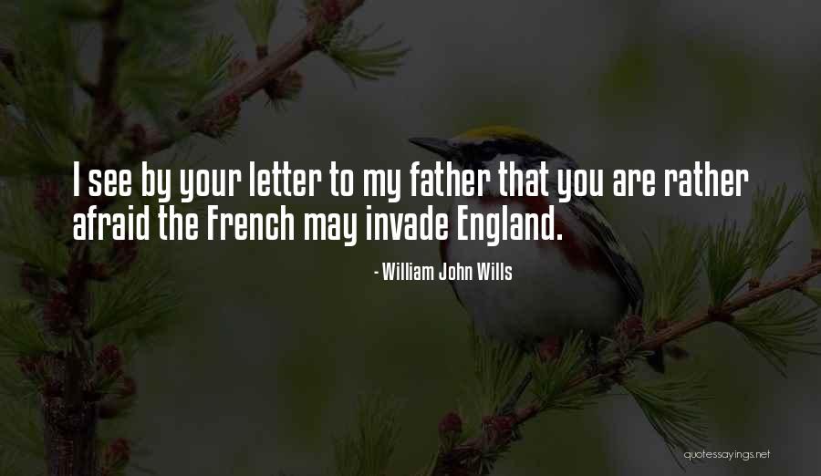 Letter To My Father Quotes By William John Wills Letter To My Father Quotes By William John Wills