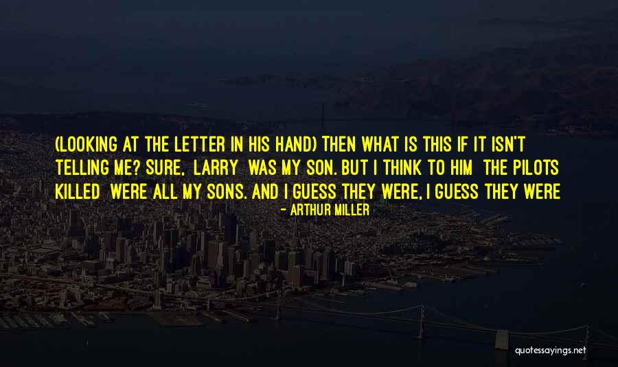Letter To My Son Quotes By Arthur Miller Letter To My Son Quotes By Arthur Miller