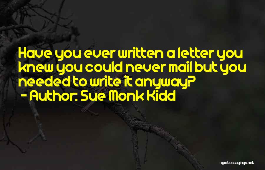 Letter To Quotes By Sue Monk Kidd
