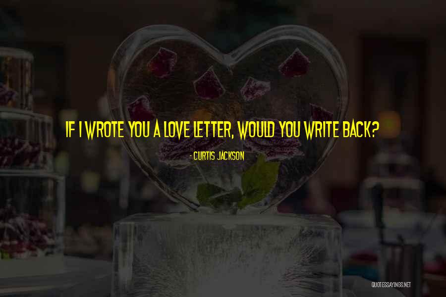 Letter Writing Quotes By Curtis Jackson Letter Writing Quotes By Curtis Jackson